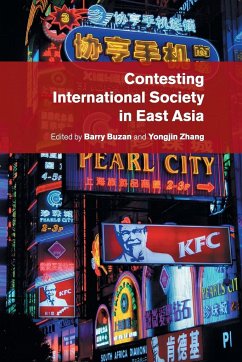 Contesting International Society in East Asia - Herausgeber: Buzan, Barry Zhang, Yongjin