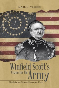 Winfield Scott's Vision for the Army - Vlahos, Mark C.