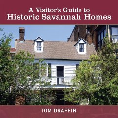 A Visitor's Guide to Historic Savannah Homes - Draffin, Tom