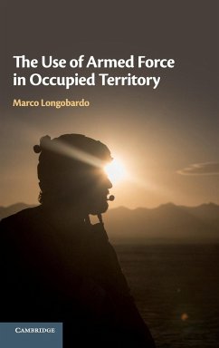 The Use of Armed Force in Occupied Territory - Longobardo, Marco