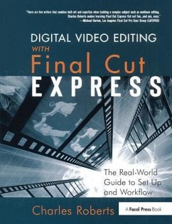 Digital Video Editing with Final Cut Express - Roberts, Charles