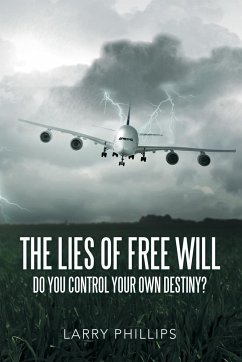 The Lies of Free Will - Phillips, Larry