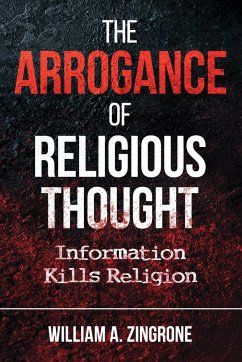The Arrogance of Religious Thought - Zingrone, William A.