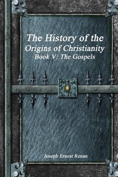 The History of the Origins of Christianity Book V - The Gospels - Ernest Renan, Joseph