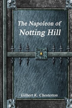The Napoleon of Notting Hill - K. Chesterton, Gilbert