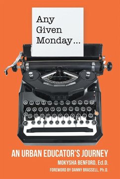Any Given Monday ... - Benford, Ed. D. Mokysha