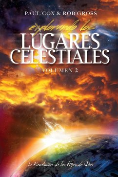 Explorando los Lugares Celestiales - Volumen 2 - Cox, Paul; Gross, Rob