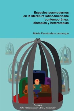 Espacios posmodernos en la literatura latinoamericana contemporánea - Fernández-Lamarque, Maria