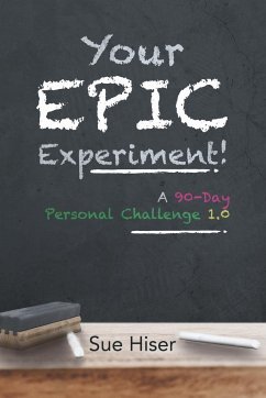 Your EPIC Experiment! - Hiser, Sue