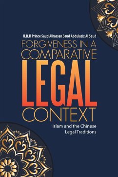 Forgiveness in a Comparative Legal Context - H. R. H Prince Saud Alhassan Saud Abdulazi