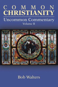 Common Christianity / Uncommon Commentary Volume II - Walters, Bob