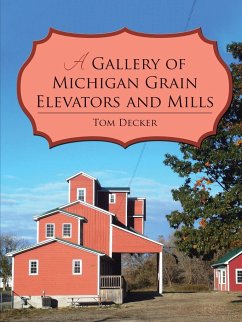 A Gallery of Michigan Grain Elevators and Mills - Decker, Tom