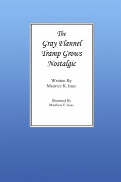 The Gray Flannel Tramp Grows Nostalgic - Isaac, Maurice