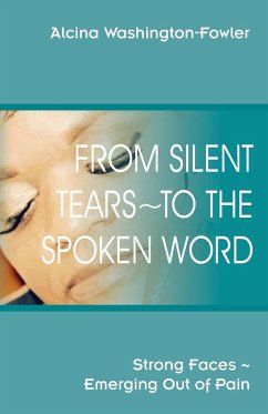 From Silent Tears ~ To the Spoken Word - Washington-Fowler, Alcina