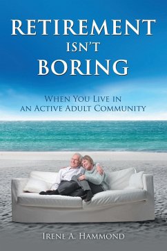 Retirement Isn't Boring - Hammond, Irene A.