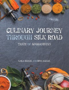 Culinary Journey Through Silk Road - Khalil, Laila; Khalil, Roya