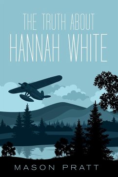 The Truth About Hannah White - Pratt, Mason