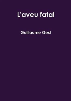 L'aveu fatal - Gest, Guillaume