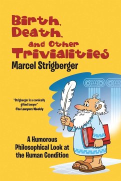 Birth, Death, and Other Trivialities - Strigberger, Marcel