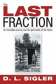 The LAST FRACTION: An incredible journey into the gold fields of the Yukon