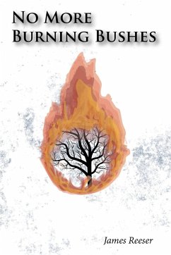 No More Burning Bushes - Reeser, James