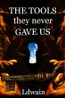 THE TOOLS they never GAVE US - Bild 1