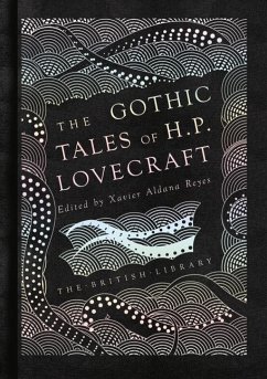 The Gothic Tales of H. P. Lovecraft - Lovecraft, H. P.