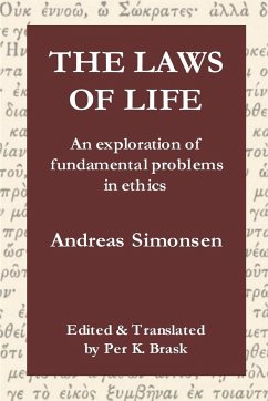 The Laws of Life: An Exploration of Fundamental Problems in Ethics - Brask, Per K.; Simonsen, Andreas