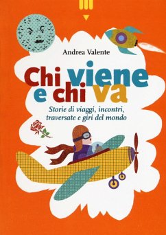 Cover Chi viene e chi va. Storie di viaggi, incontri, traversate e giri del mondo