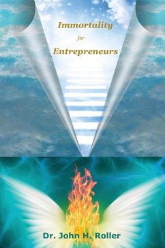 Immortality for Entrepreneurs - Roller, John H.