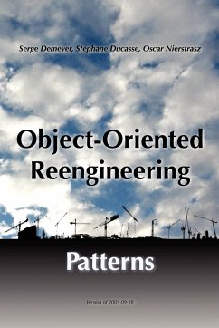 Object-Oriented Reengineering Patterns - Nierstrasz, Oscar; Ducasse, Stéphane; Demeyer, Serge
