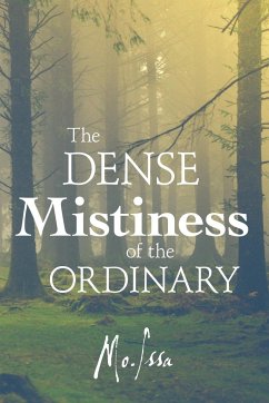 The Dense Mistiness of the Ordinary - Issa, Mo.