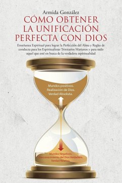 CÓMO OBTENER LA UNIFICACIÓN PERFECTA CON DIOS - González, Armida