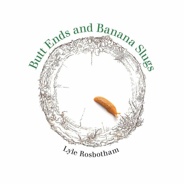 Butt Ends and Banana Slugs