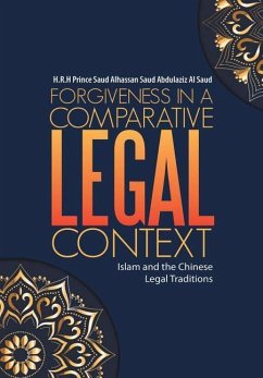 Forgiveness in a Comparative Legal Context - H. R. H Prince Saud Alhassan Saud Abdulazi