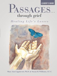 Passages...through grief Leader's Guide - Lippincott, Ph. D. Mary Ann; Williams, Gc-C Susan H.