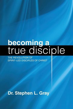 Becoming a True Disciple - Gray, Stephen L.