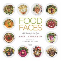 Food Faces: 150 Feasts for the Eyes - Sodamin, Rudi