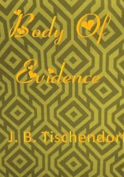 Body Of Evidence - Tischendorf, J. B.