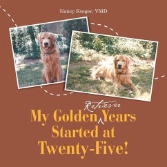My Golden Retriever Years Started at Twenty-Five! - Kreger, VMD Nancy