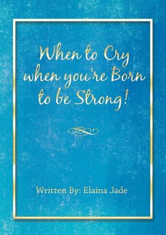 When to Cry when you're Born to be Strong! - Jade, Elaina