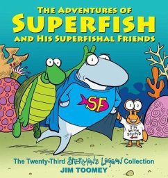 The Adventures of Superfish and His Superfishal Friends - Toomey, Jim