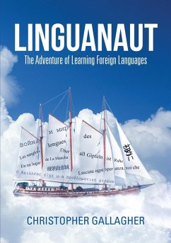Linguanaut: The Adventure of Learning Foreign Languages - Gallagher, Christopher