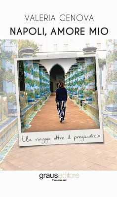 Napoli, amore mio. Un viaggio oltre il pregiudizio - Genova, Valeria