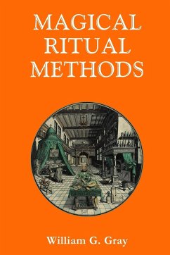 Magical Ritual Methods - Gray, William G.