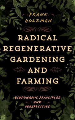 Cover Radical Regenerative Gardening and Farming (eBook, ePUB)