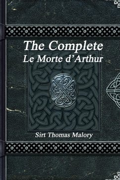 The Complete Le Morte d'Arthur - Malory, Thomas