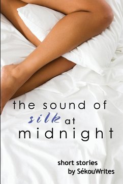 The Sound of Silk at Midnight - Sekouwrites