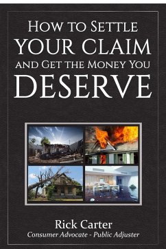 How to Settle Your Claim and Get The Money You Deserve - Carter, Rick
