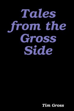 Tales from the Gross Side - Gross, Tim